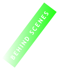 BEHIND SCENES  