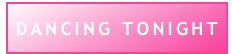 DANCING TONIGHT