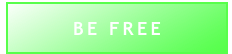 BE FREE